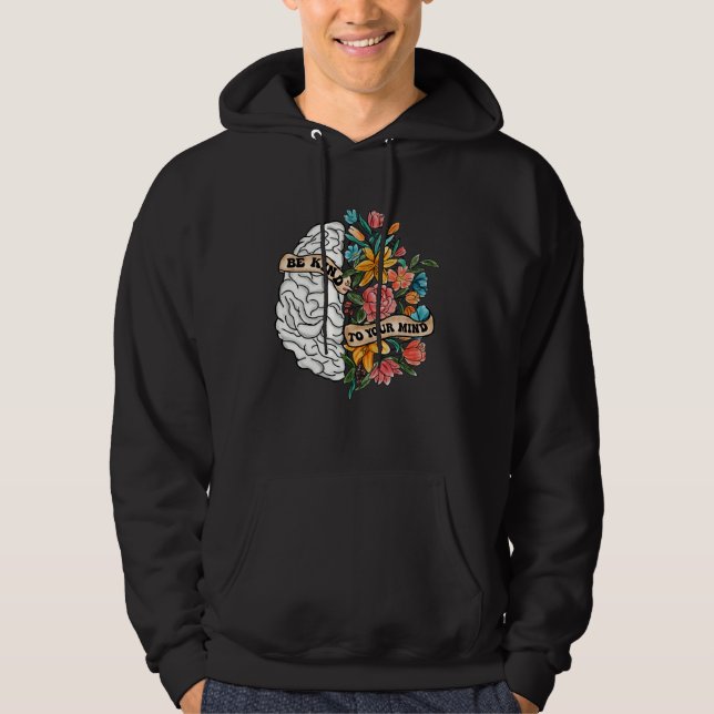 Be Kind To Your Mind Mental Health Awareness Brain Hoodie (Framsida)