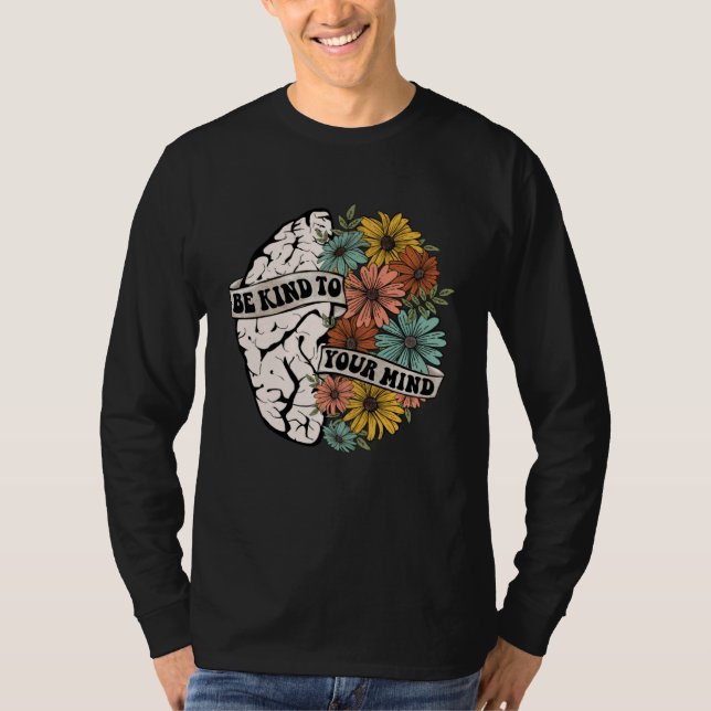 Be Kind To Your Mind Mental Health Awareness Brain T Shirt (Framsida)