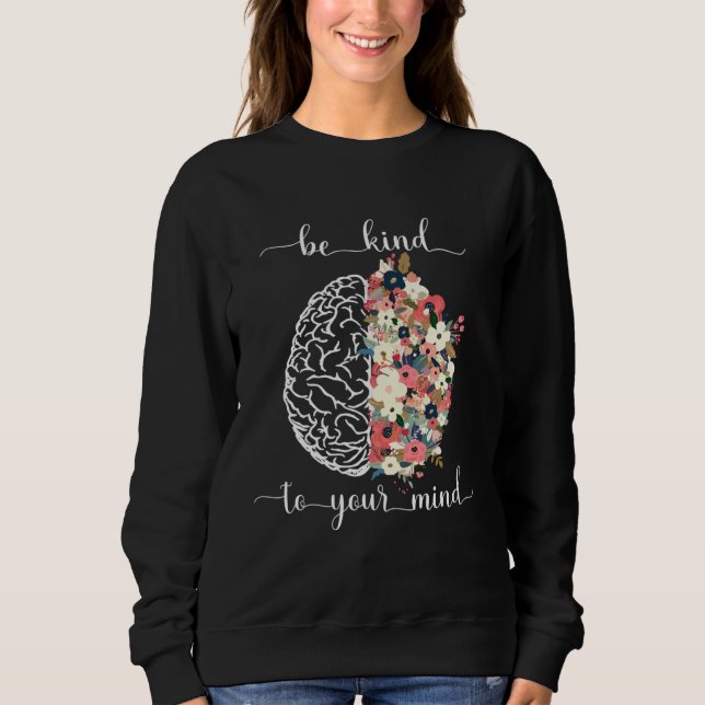 Be Kind To Your Mind Mental Health Awareness Brain T Shirt (Framsida)
