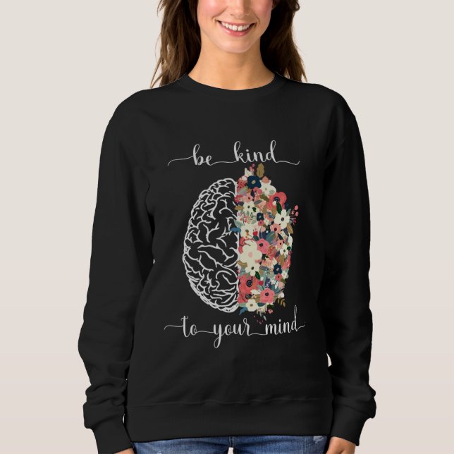 Be Kind To Your Mind Mental Health Awareness Brain T Shirt (Framsida)