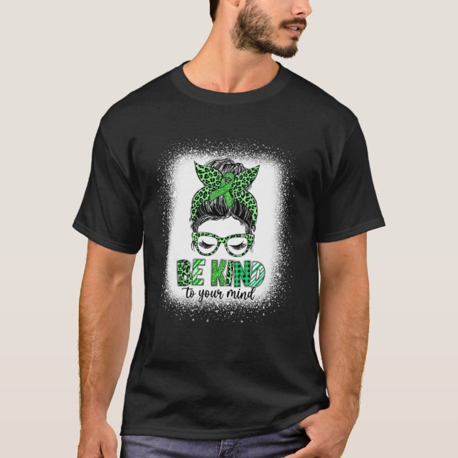 Be Kind To Your Mind Mental Health Awareness Messy T Shirt (Framsida)