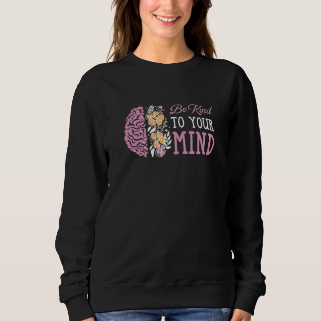 Be Kind To Your Mind Mental Health Awareness T Shirt (Framsida)
