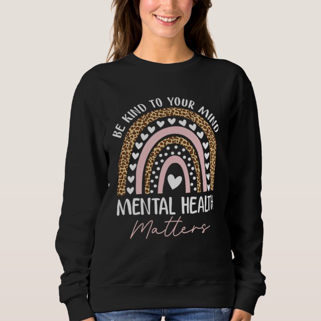 Be Kind To Your Mind Mental Health Matters Awarene T Shirt (Framsida)