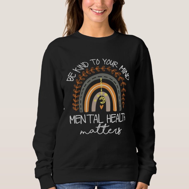 Be Kind To Your Mind Mental Health Matters Awarene T Shirt (Framsida)