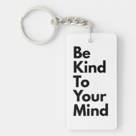 Be Kind To Your Mind" Minimalist Keychain Nyckelring