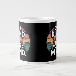 Be Kind to Your Mind Mug – Mental Health Day Jumbo Mugg
