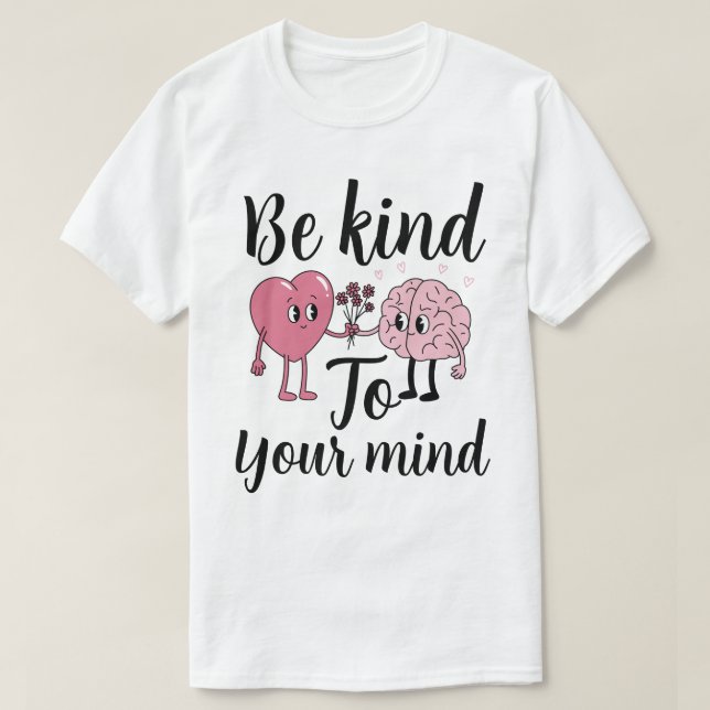 Be kind to your mind t shirt (Design framsida)