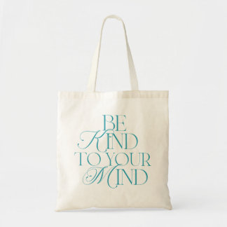 Be Kind to Your Mind Tote Bag Teal Tygkasse