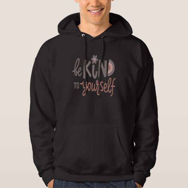BE KIND TO YOURSELF HOODIE (Framsida)