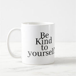 Be Kind to yourself! Kaffemugg