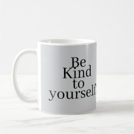 Be Kind to yourself! Kaffemugg