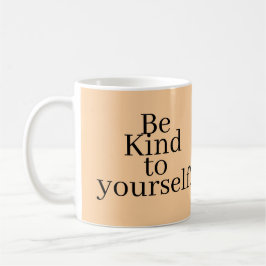 Be Kind to yourself! Kaffemugg