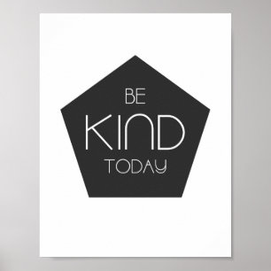 Be Kind Today - Home Decor Poster Print