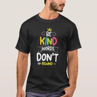 Be kind words don't rewind Unity Day Stop Bullying T Shirt