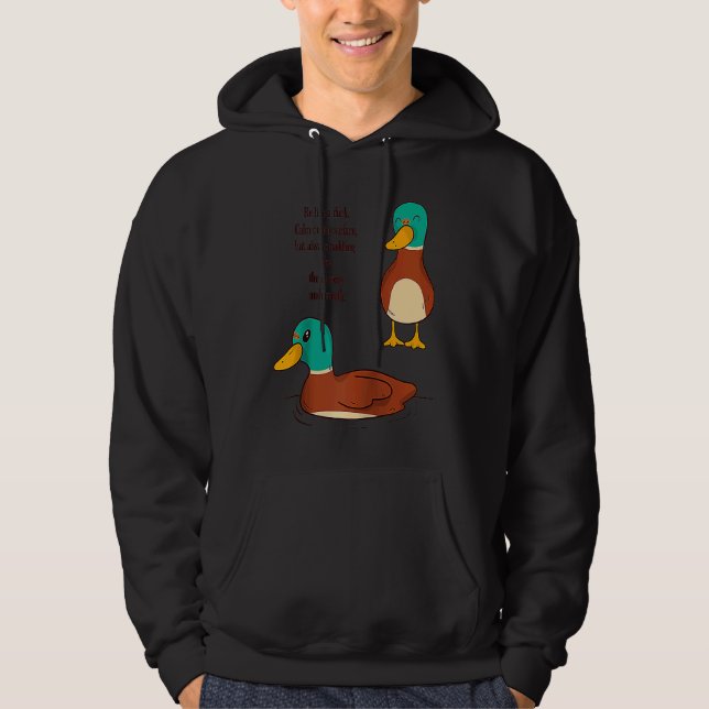 Be like a duck Calm on the surface but always padd Hoodie (Framsida)