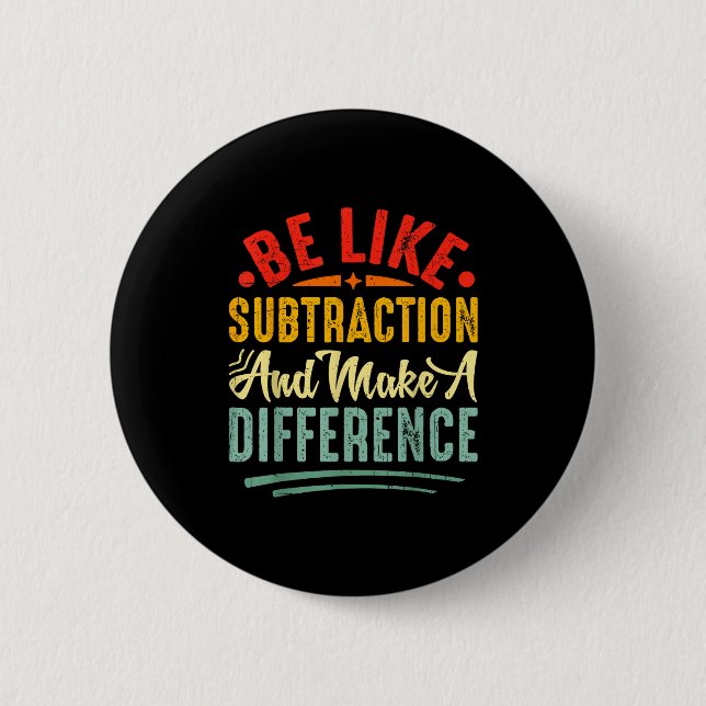 Be Like Subtraction And Make A Difference Funny Ma Knapp (Framsida)
