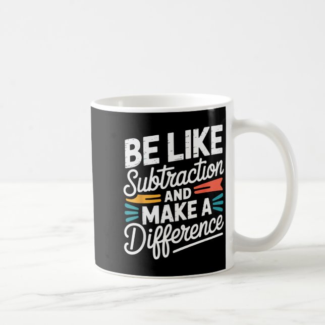 Be Like Subtraction And Make A Difference Shirt Wo Kaffemugg (Höger)