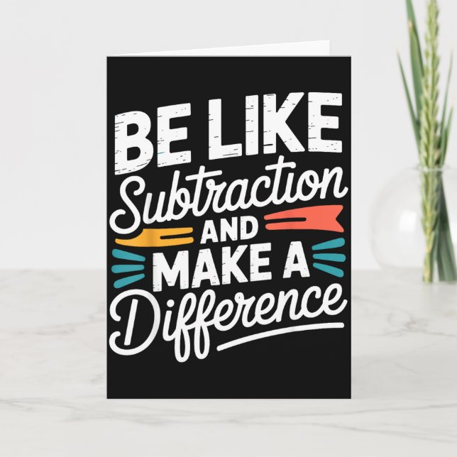 Be Like Subtraction And Make A Difference Shirt Wo Kort (Framsida)