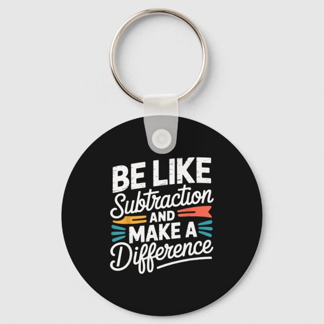 Be Like Subtraction And Make A Difference Shirt Wo Nyckelring (Framsida)