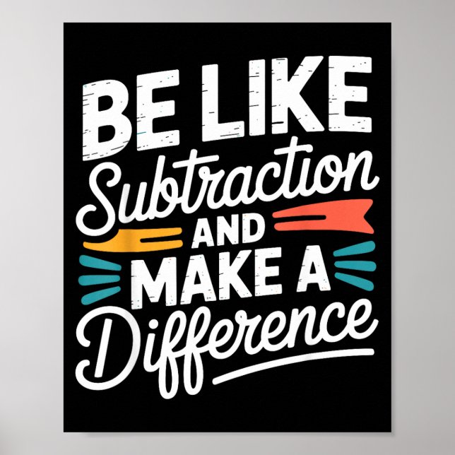 Be Like Subtraction And Make A Difference Shirt Wo Poster (Framsidan)