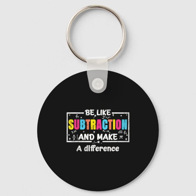 Be Like Subtraction Funny Math Quote Teacher Stude Nyckelring (Framsida)