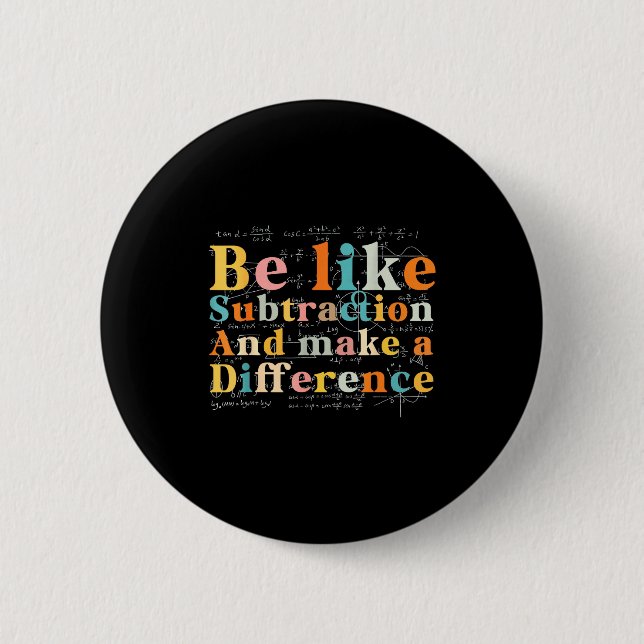Be Like Subtraction Math Quote For Teachers Studen Knapp (Framsida)