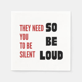 Be Loud They Need You To Be Silent Injustice Pappersservett