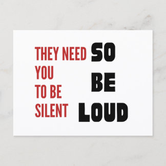 Be Loud They Need You To Be Silent Injustice Vykort
