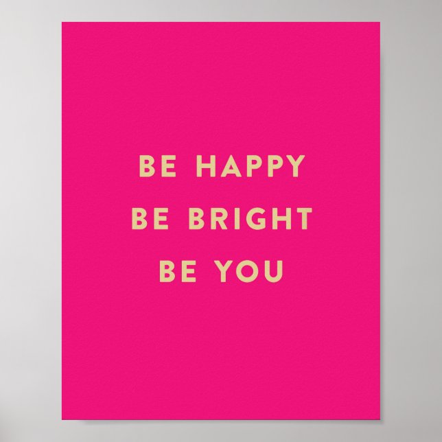 BE LYCKLIG BE BRIST BE DIG shock rosa print Poster (Framsidan)