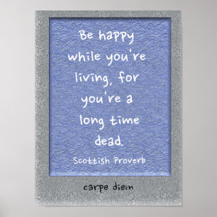 Be lycklig - skotskt ordspråk - konsttryck poster