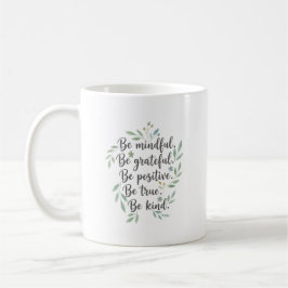 Be Mindful, Be Grateful, Be Positive Kaffemugg