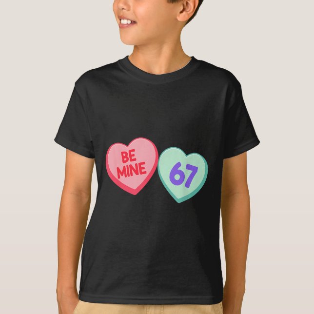 Be Mine 67 Cute Valentine Meme Heart Saying  T Shirt (Framsida)