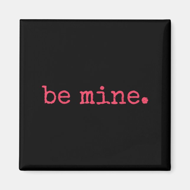 Be Mine - Fine Funny Couple Matching Valentine's D Magnet (Framsidan)