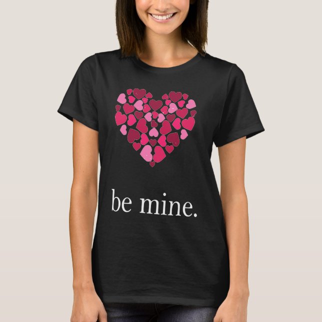 Be Mine Lovely Valentine's Day Heart Love Relation T Shirt (Framsida)