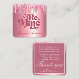 BE MINE ROSA VALENTINES GLITTER DRIP-ANPASSNINGSBA FYRKANTIGT VISITKORT
