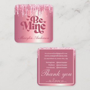 BE MINE ROSA VALENTINES GLITTER DRIP-ANPASSNINGSBA FYRKANTIGT VISITKORT