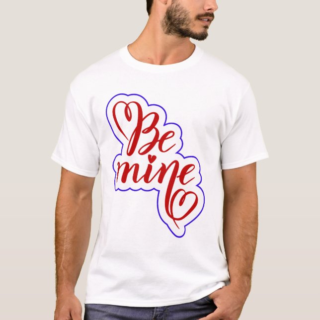 Be Mine Valentine Typography T-Shirt | Romantic Lo (Framsida)