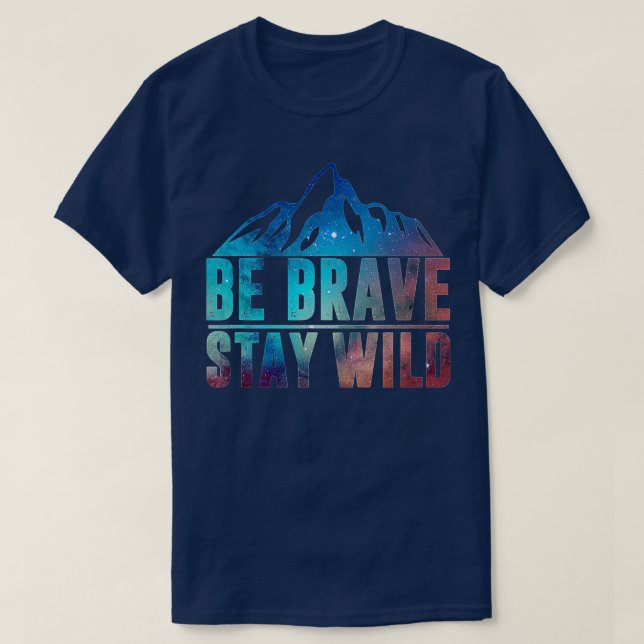 BE MODIG SAY VILD Hiking Camping Wilderness Nature T Shirt (Design framsida)