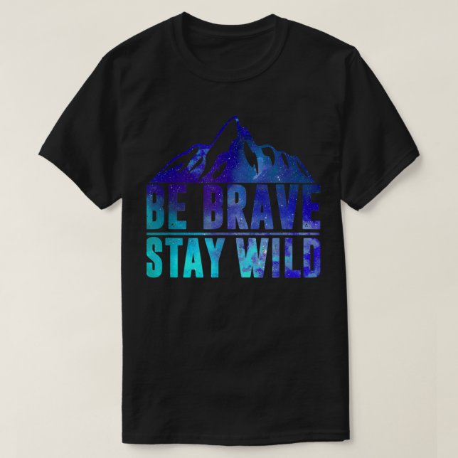 BE MODIG STAY VILD Camping Hiking Nature Wildernes T Shirt (Design framsida)