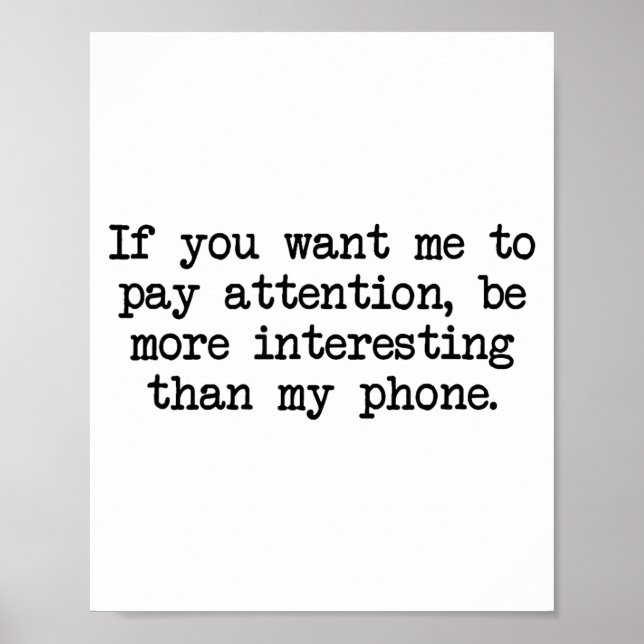 Be More Interesting Than My Phone, Funny Antisocia Poster (Framsidan)
