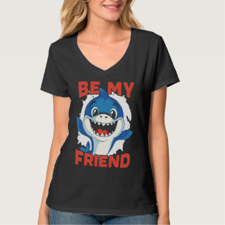 Be My Friend Shark Animal Lover Marine Biologist 1 T Shirt