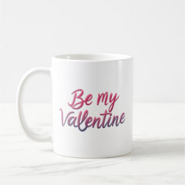 BE MY VALENTINE KAFFEMUGG