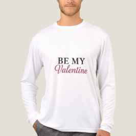 BE MY VALENTINE T SHIRT