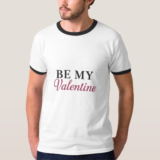 BE MY VALENTINE T SHIRT (Framsida)