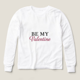 BE MY VALENTINE T SHIRT