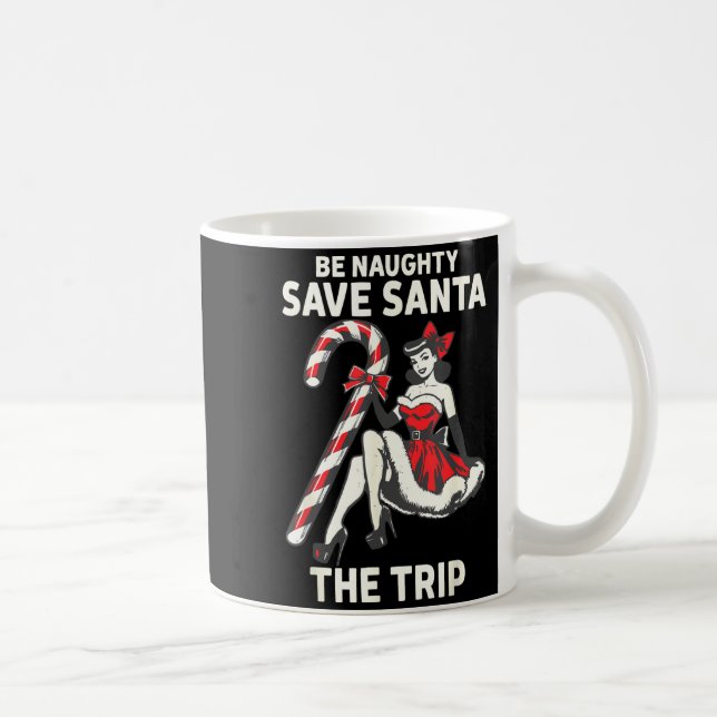 Be Naughty Save Santa The Trip Funny Christmas  Kaffemugg (Höger)