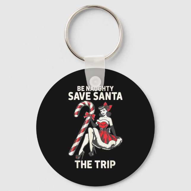 Be Naughty Save Santa The Trip Funny Christmas  Nyckelring (Framsida)