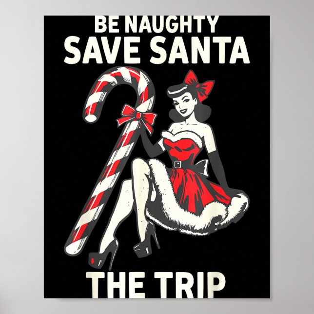 Be Naughty Save Santa The Trip Funny Christmas  Poster (Framsidan)