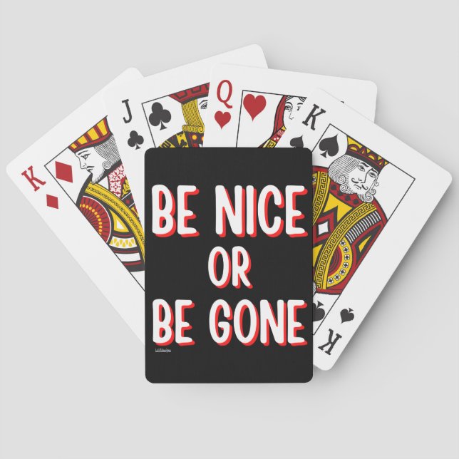 BE NICE ELLER BE BORTA, roligt citattecken Casinokort (Baksidan)