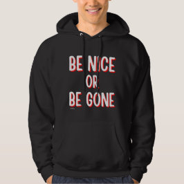 BE NICE ELLER BE BORTA, roligt citattecken Hoodie